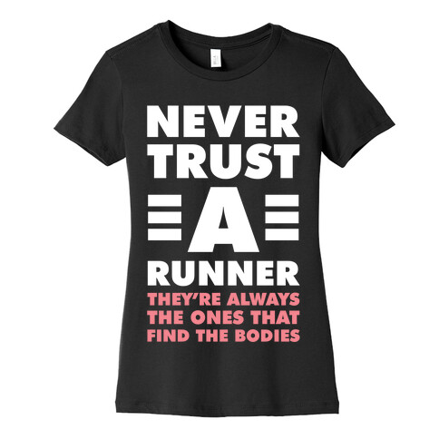 Never Trust a Runner Womens T-Shirt