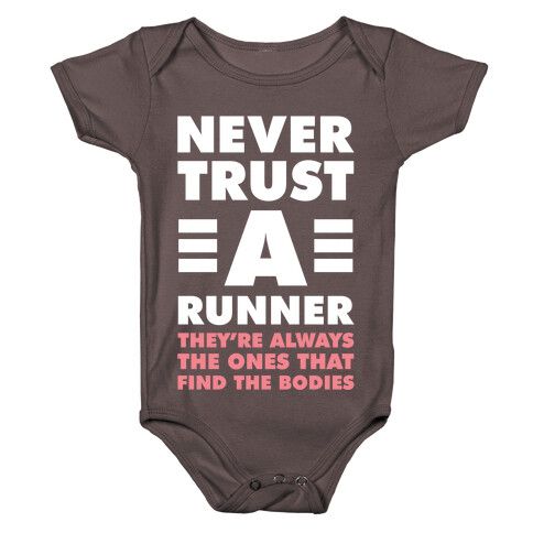 Never Trust a Runner Baby One-Piece