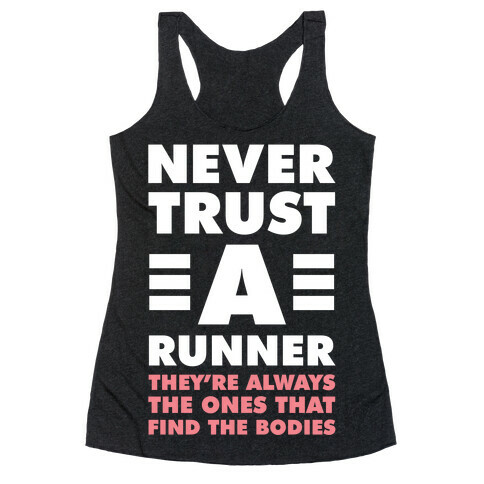 Never Trust a Runner Racerback Tank Top