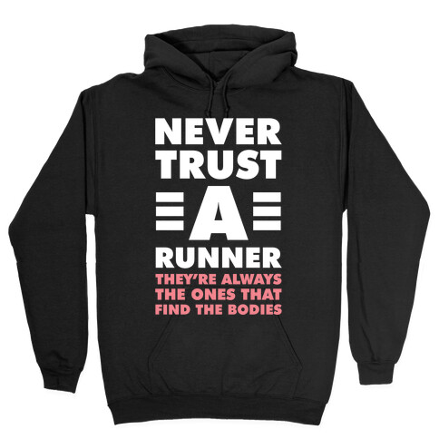 Never Trust a Runner Hooded Sweatshirt