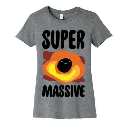 Super Massive Black Hole Womens T-Shirt