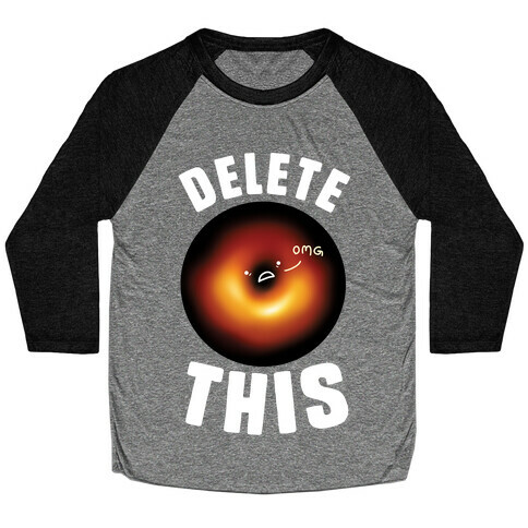 Black Hole Delete This Baseball Tee