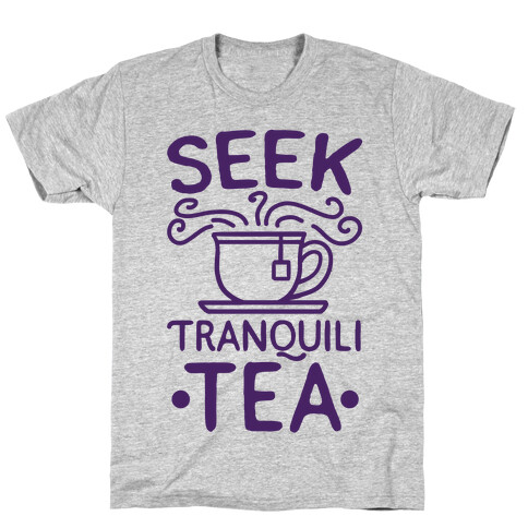 Seek Tranquili-tea T-Shirt