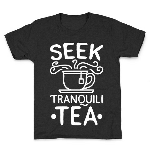 Seek Tranquili-tea Kids T-Shirt