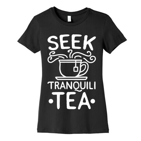 Seek Tranquili-tea Womens T-Shirt