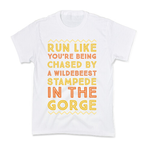 Run Like You're Being Chased By a Wildebeest Stampede in the Gorge Kids T-Shirt