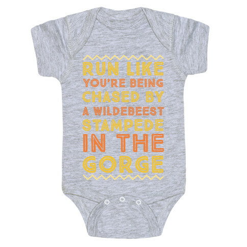 Run Like You're Being Chased By a Wildebeest Stampede in the Gorge Baby One-Piece