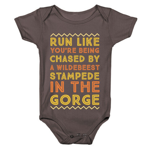 Run Like You're Being Chased By a Wildebeest Stampede in the Gorge Baby One-Piece