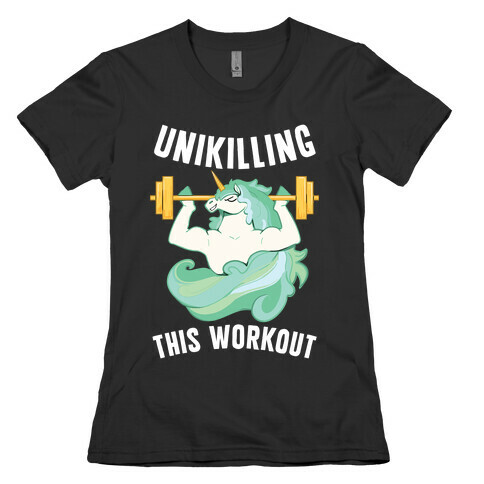 Unikilling This Workout Womens T-Shirt