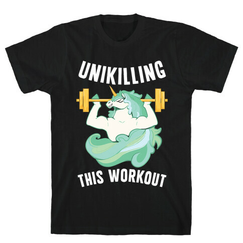 Unikilling This Workout T-Shirt