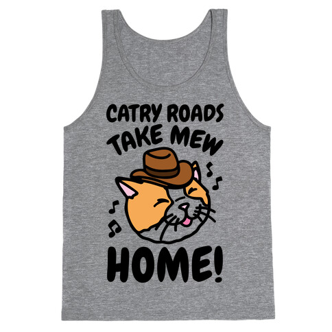 Catry Roads Take Mew Home Parody Tank Top