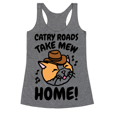 Catry Roads Take Mew Home Parody Racerback Tank Top