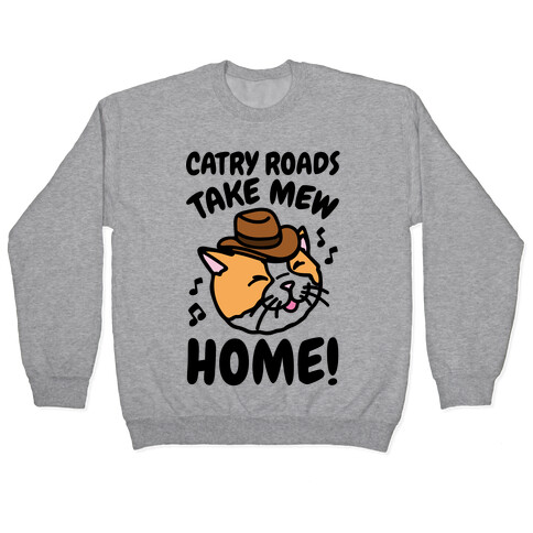 Catry Roads Take Mew Home Parody Pullover
