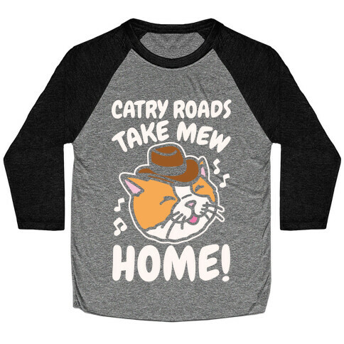 Catry Roads Take Mew Home Parody White Print Baseball Tee