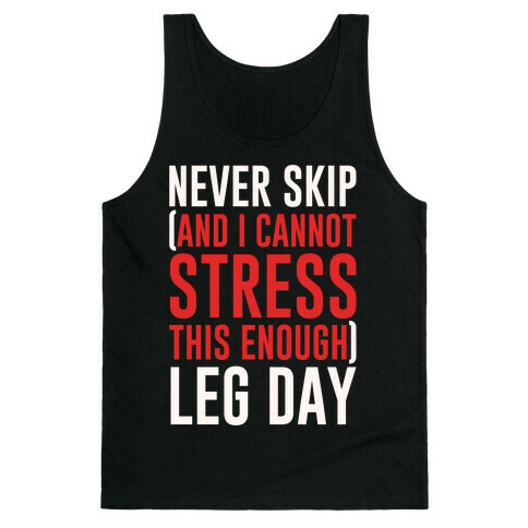 Never Skip and I Cannot Stress This Enough Leg Day White Print Tank Top