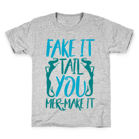 Fake It Tail You Mer-Make It White Print Kids T-Shirt