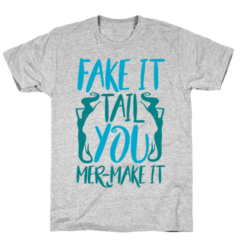 Fake It Tail You Mer-Make It White Print T-Shirt