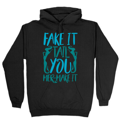 Fake It Tail You Mer-Make It White Print Hooded Sweatshirt