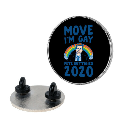 Move I'm Gay Pete Buttigieg 2020 Pin