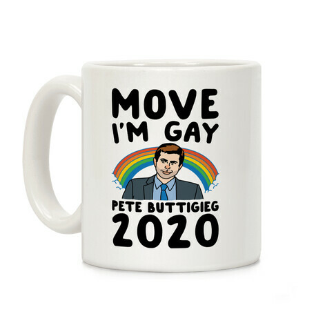 Move I'm Gay Pete Buttigieg 2020 Coffee Mug