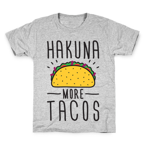 Hakuna More Tacos Kids T-Shirt