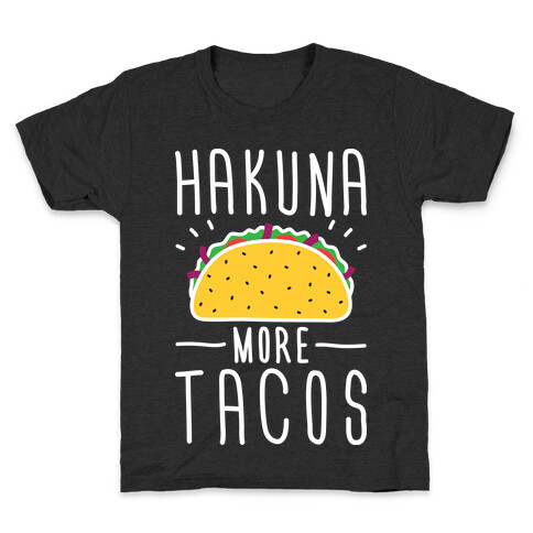 Hakuna More Tacos Kids T-Shirt