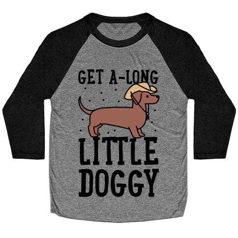 Get A-Long Little Doggy Baseball Tee