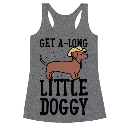 Get A-Long Little Doggy Racerback Tank Top