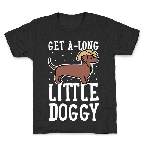 Get A-Long Little Doggy Kids T-Shirt