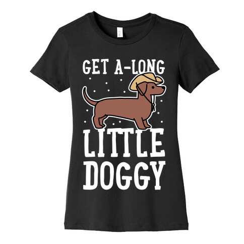 Get A-Long Little Doggy Womens T-Shirt