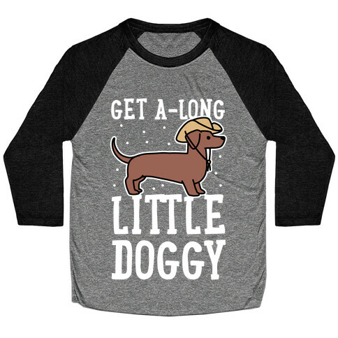 Get A-Long Little Doggy Baseball Tee