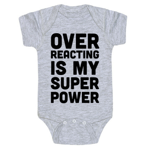 Over-reacting is my Super Power Baby One-Piece