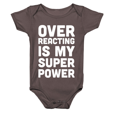 Over-reacting is my Super Power Baby One-Piece
