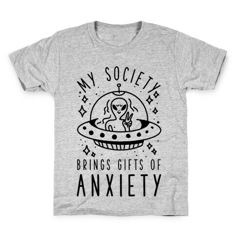 My Society Brings Gifts of Anxiety  Kids T-Shirt