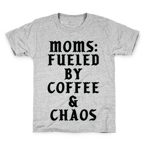 Moms Fueled by Coffee and Chaos Kids T-Shirt