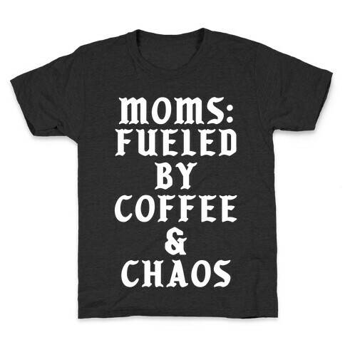 Moms Fueled by Coffee and Chaos Kids T-Shirt