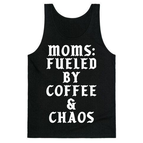 Moms Fueled by Coffee and Chaos Tank Top