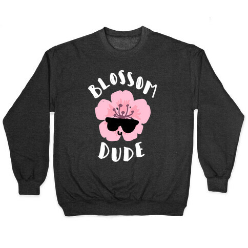 Blossom Dude Pullover