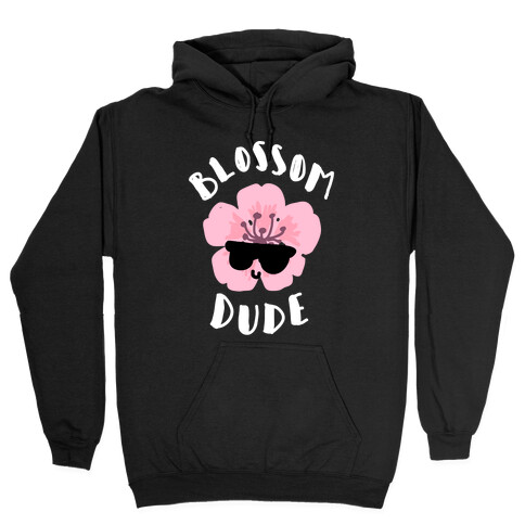 Blossom Dude Hooded Sweatshirt