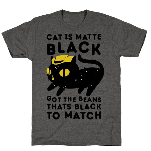 Cat is Matte Black T-Shirt