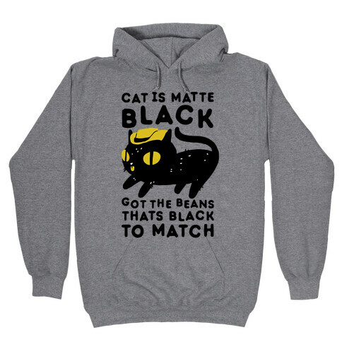 Cat is Matte Black Hooded Sweatshirt