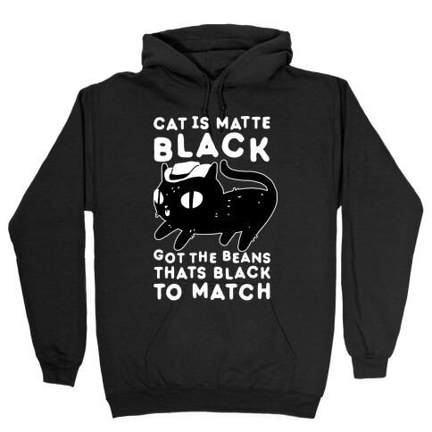 Cat is Matte Black Hooded Sweatshirt