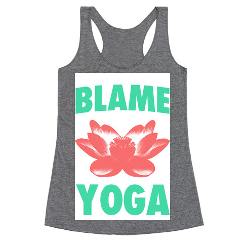 Blame Yoga Racerback Tank Top