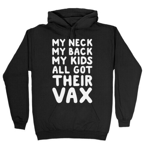 My Kids All Got Their Vax Hooded Sweatshirt