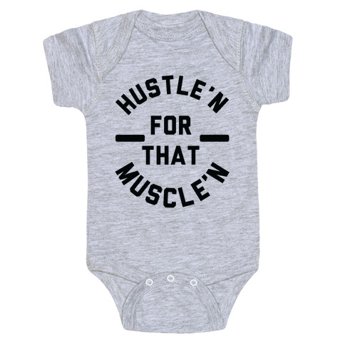 Hustle'n for That Muscle'n Baby One-Piece