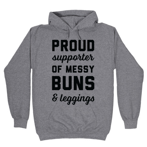 Proud Supporter of Messy Buns & Leggings Hooded Sweatshirt