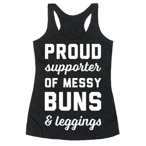 Proud Supporter of Messy Buns & Leggings Racerback Tank Top