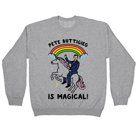 Pete Buttigieg Is Magical Pullover