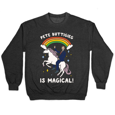 Pete Buttigieg Is Magical White Print Pullover