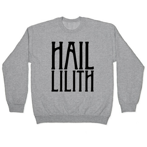 Hail Lilith Parody Pullover